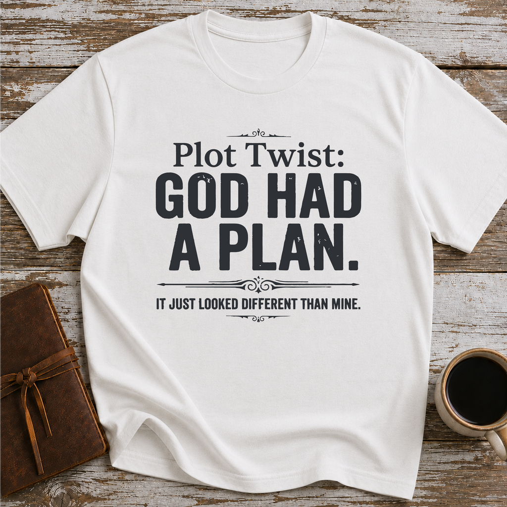 Plot Twist God Had a Plan T-Shirt