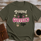 Prayed Up and Coffeed Up T-Shirt