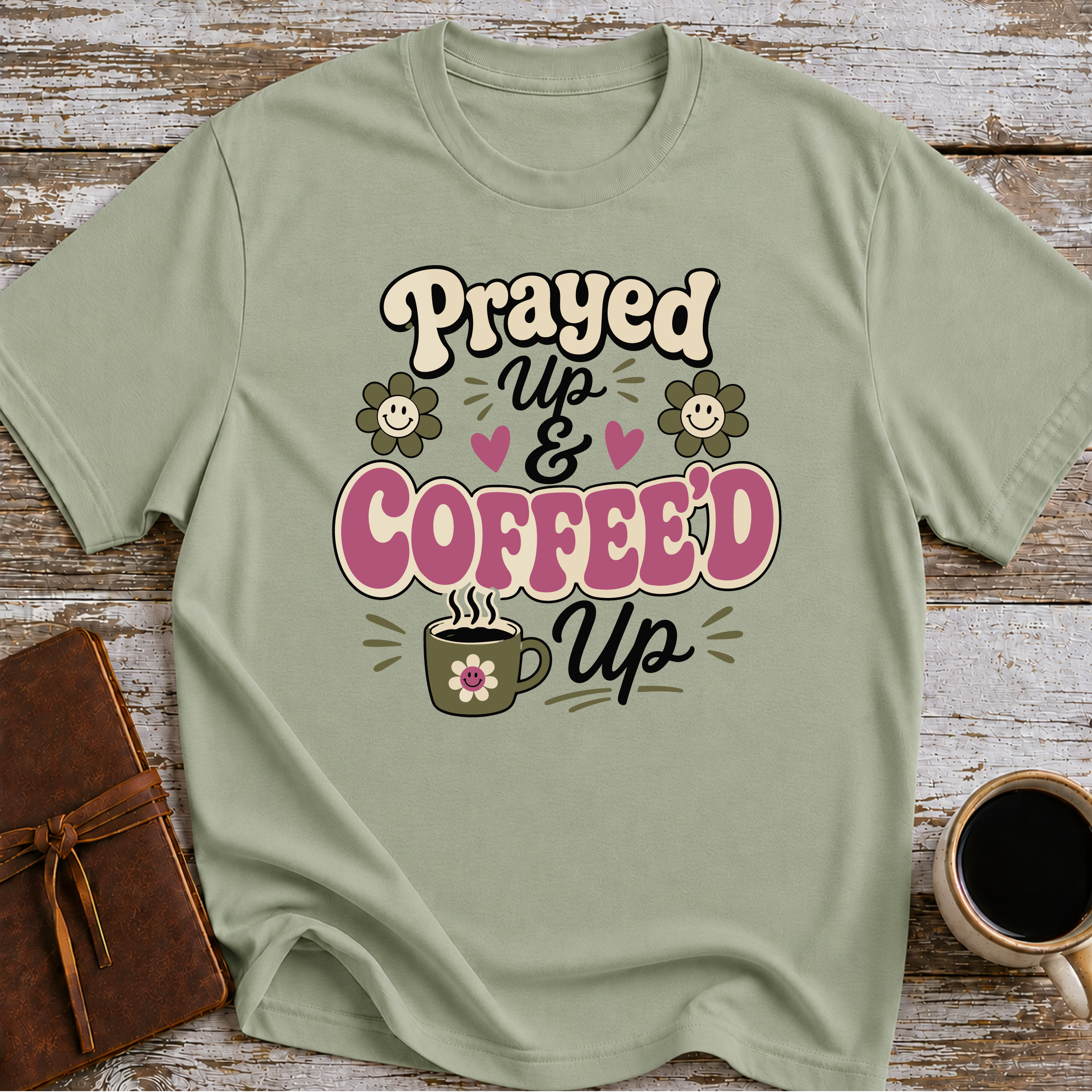 Prayed Up and Coffeed Up T-Shirt