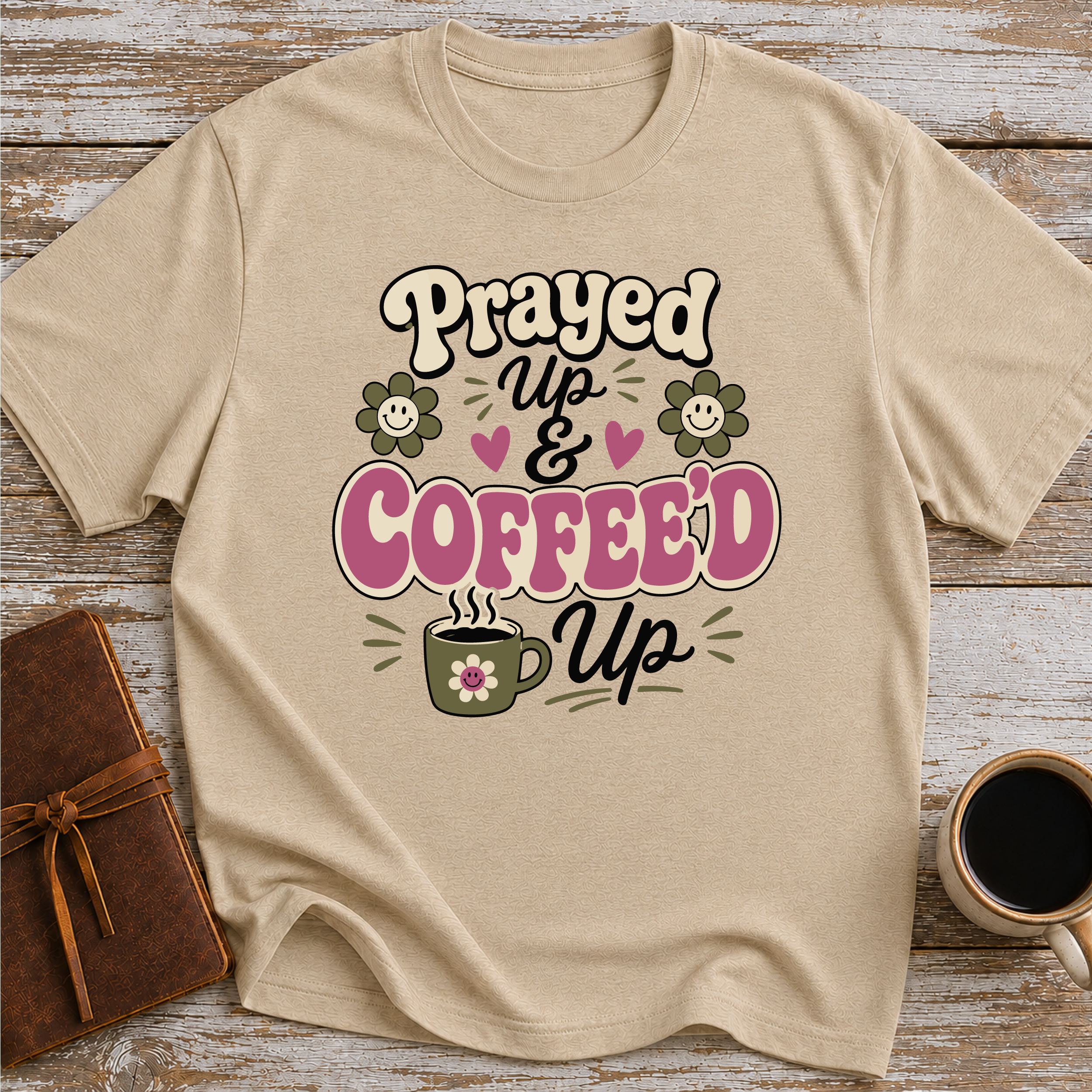 Prayed Up and Coffeed Up T-Shirt