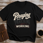 Praying Because Panicking Is Not Working T-Shirt