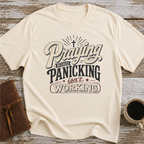 Praying Because Panicking Is Not Working T-Shirt